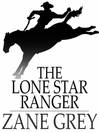 The Lone Star Ranger (eBook): A Romance of the Border